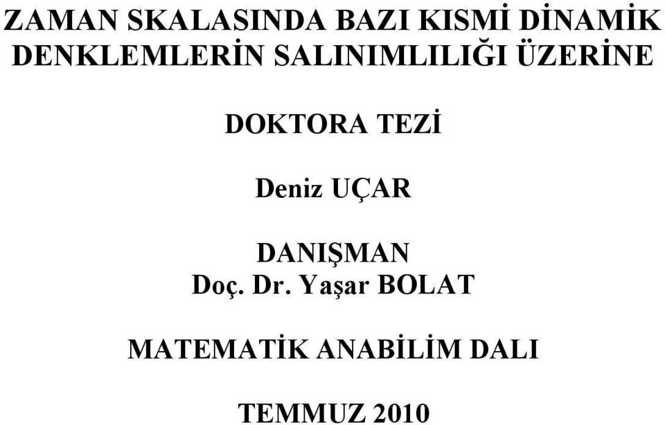 DOKTORA TEZİ Dez UÇAR DANIŞMAN Doç. Dr.