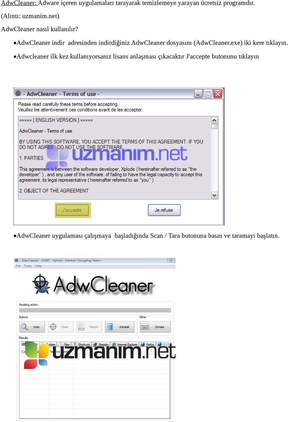 AdwCleaner indir adresinden indirdiğiniz AdwCleaner dosyasını (AdwCleaner.exe) iki kere tıklayın.