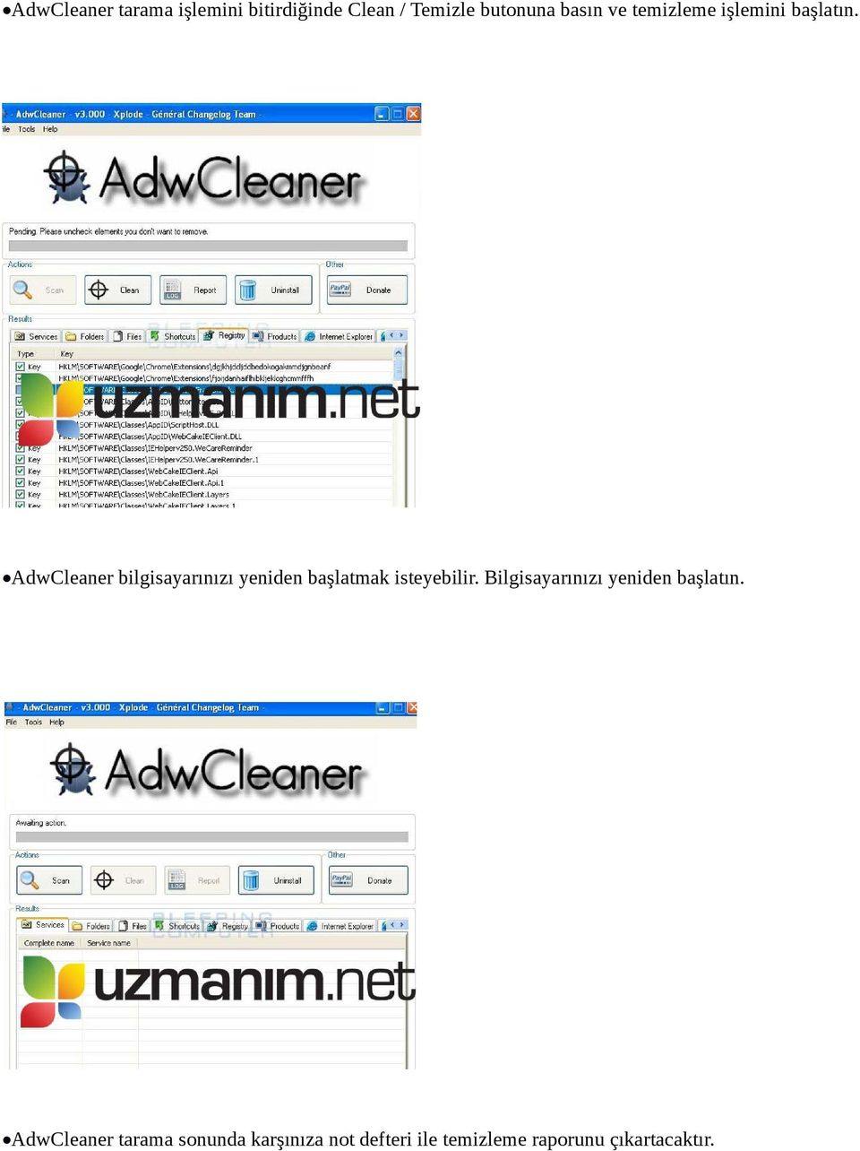AdwCleaner bilgisayarınızı yeniden başlatmak isteyebilir.