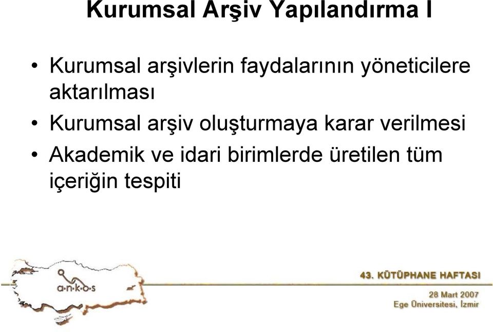 aktarılması Kurumsal arşiv oluşturmaya karar