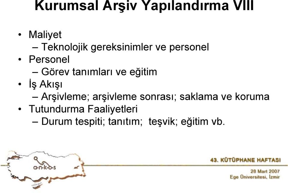 eğitim İş Akışı Arşivleme; arşivleme sonrası; saklama ve