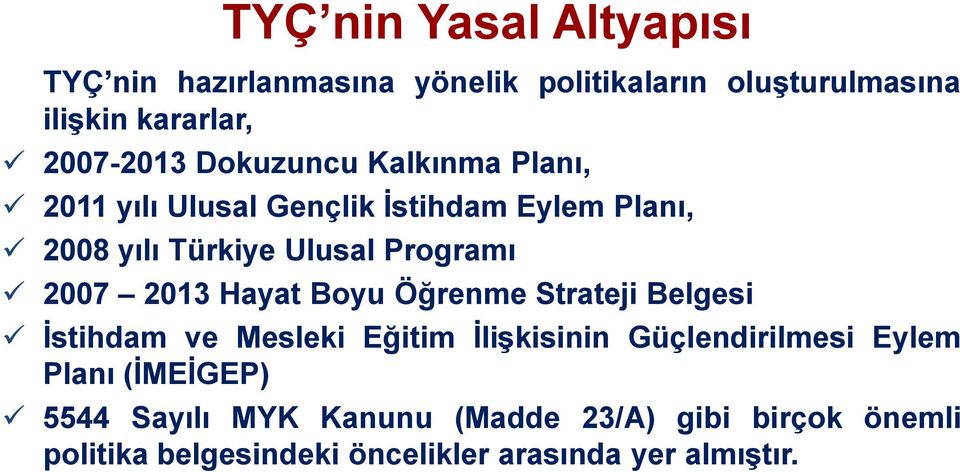 2013 Hayat Boyu Öğrenme Strateji Belgesi İstihdam ve Mesleki Eğitim İlişkisinin Güçlendirilmesi Eylem Planı