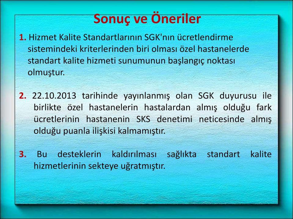 kalite hizmeti sunumunun başlangıç noktası olmuştur. 2. 22.10.