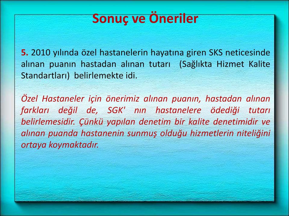 Hizmet Kalite Standartları) belirlemekte idi.