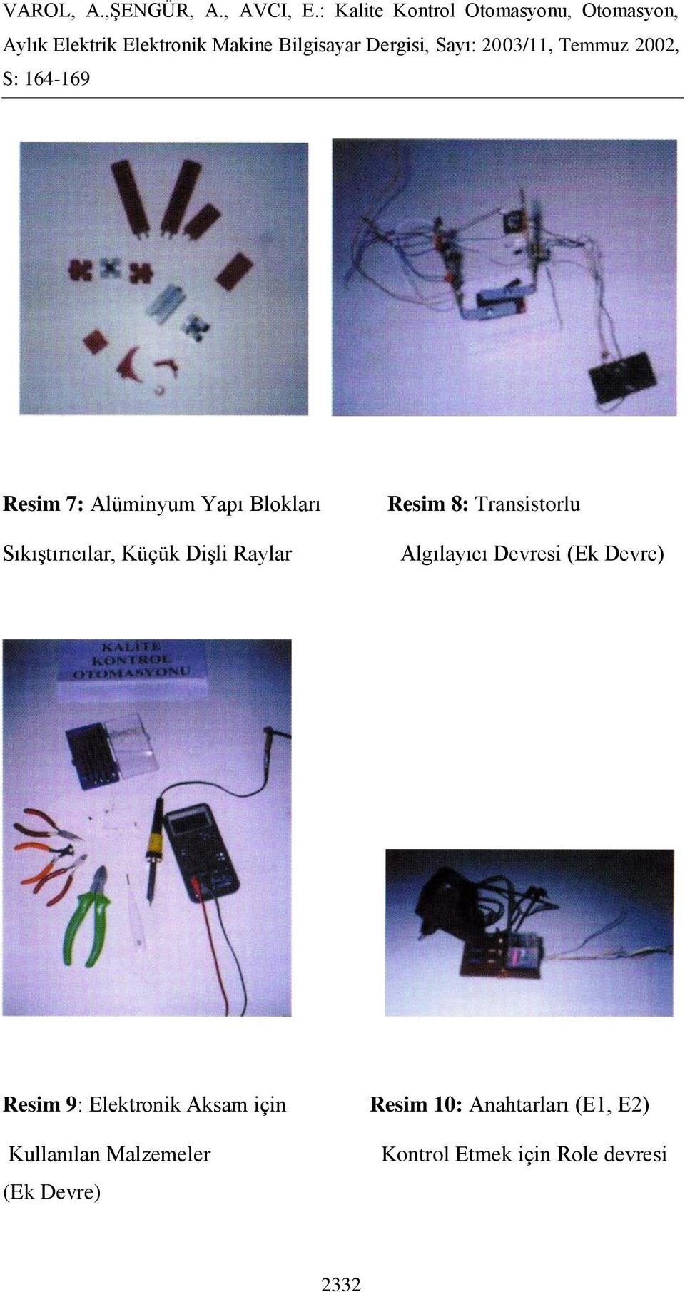 Resim 9: Elektronik Aksam için Resim 10: Anahtarları (E1, E2)