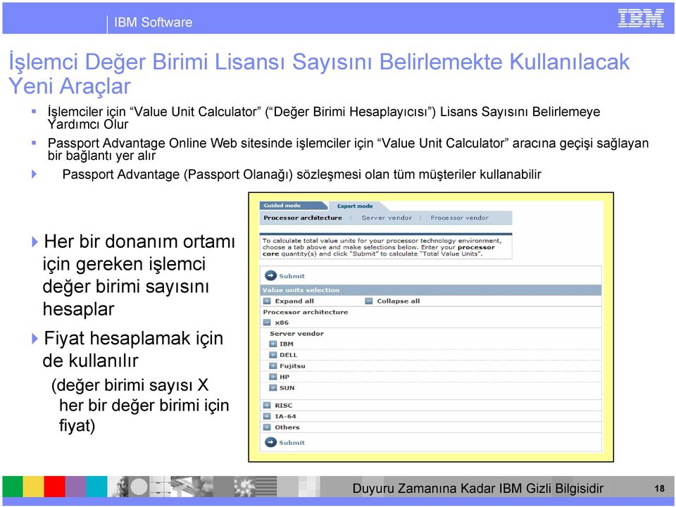 aracına geçişi sağlayan bir bağlantı yer alır Passport Advantage (Passport Olanağı) sözleşmesi olan tüm müşteriler kullanabilir Her bir