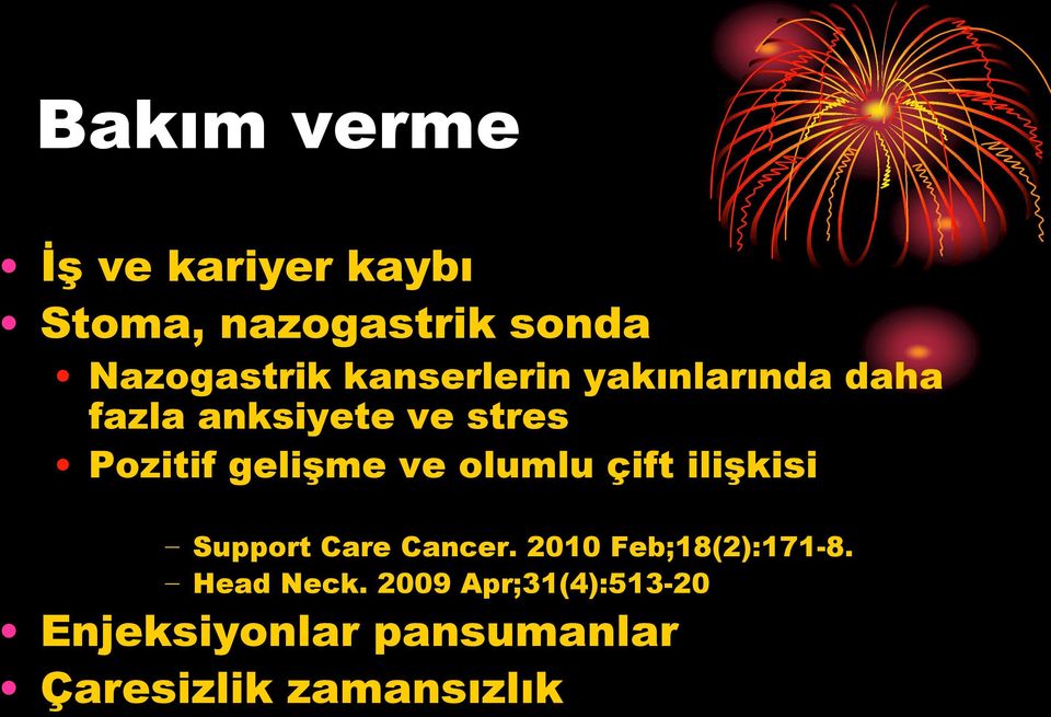 ve olumlu çift ilişkisi Support Care Cancer. 2010 Feb;18(2):171 8.