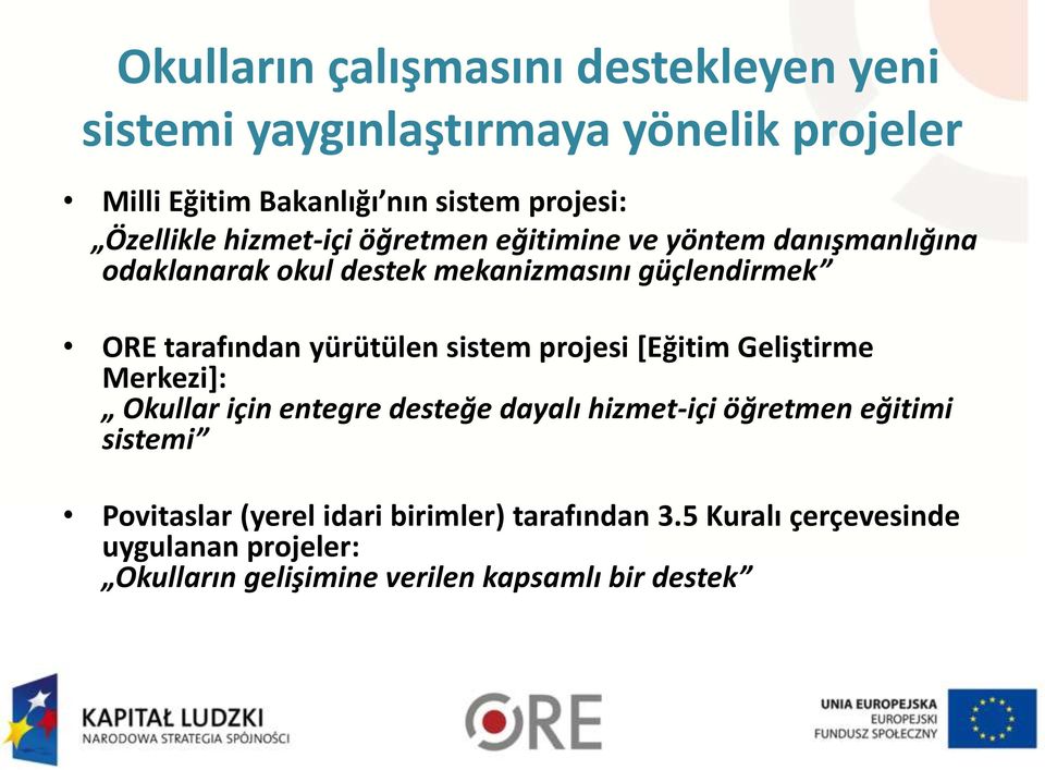 tarafından yürütülen sistem projesi [Eğitim Geliştirme Merkezi]: Okullar için entegre desteğe dayalı hizmet-içi öğretmen eğitimi