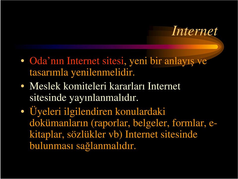 Meslek komiteleri kararları Internet sitesinde yayınlanmalıdır.