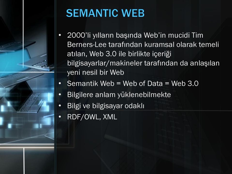 0 ile birlikte içeriği bilgisayarlar/makineler tarafından da anlaşılan yeni