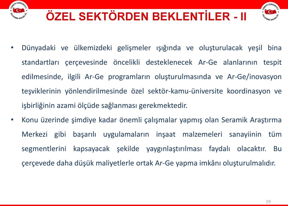 işbirliğinin azami ölçüde sağlanması gerekmektedir.