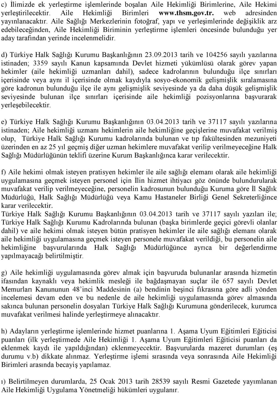incelenmelidir. d) Türkiye Halk Sağlığı Kurumu Başkanlığının 23.09.