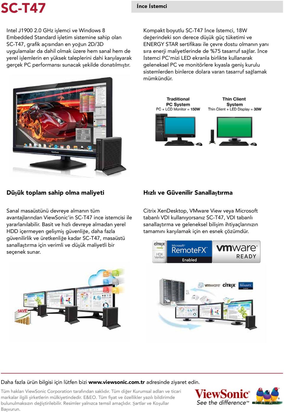 taleplerini dahi karşılayarak gerçek PC performansı sunacak şekilde donatılmıştır.