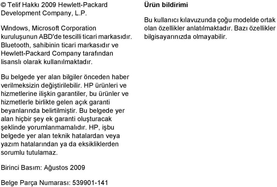 Ürün bildirimi Bu kullanıcı kılavuzunda çoğu modelde ortak olan özellikler anlatılmaktadır. Bazı özellikler bilgisayarınızda olmayabilir.