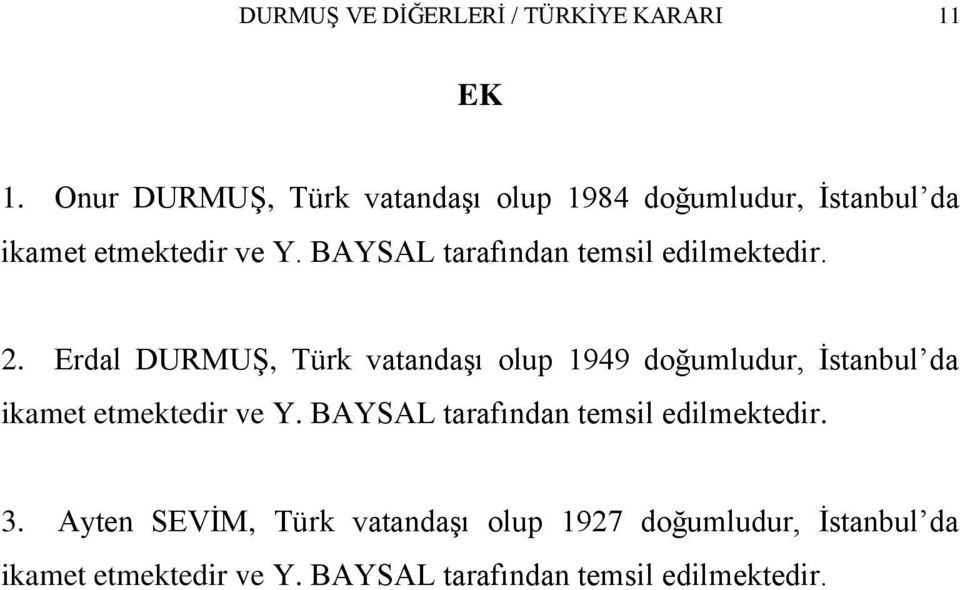 BAYSAL tarafından temsil edilmektedir. 2.