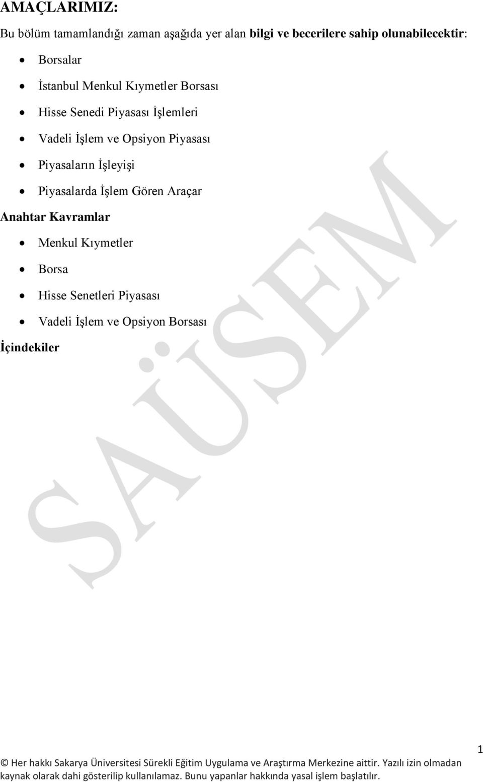 Vadeli İşlem ve Opsiyon Piyasası Piyasaların İşleyişi Piyasalarda İşlem Gören Araçar Anahtar