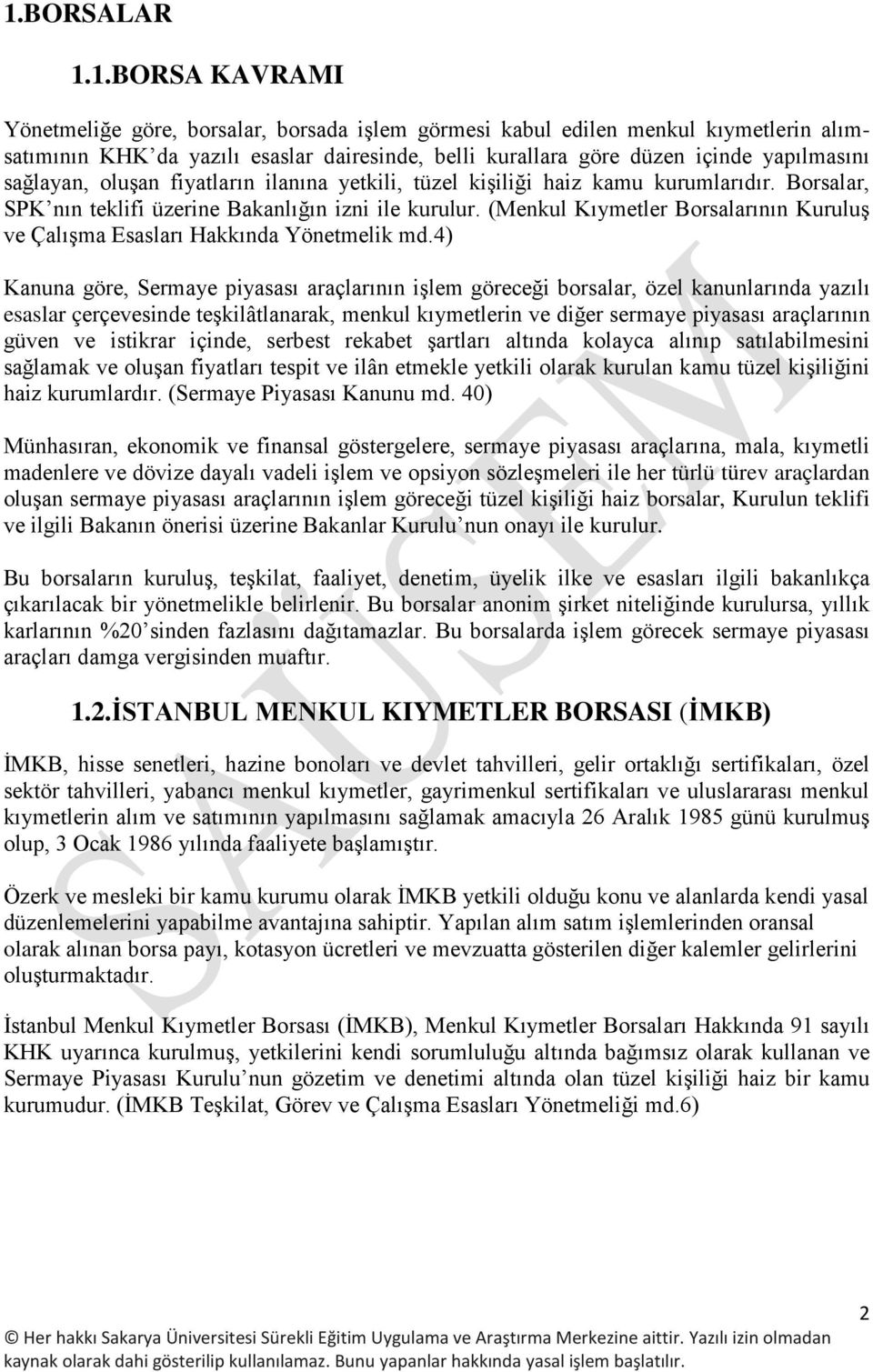 (Menkul Kıymetler Borsalarının Kuruluş ve Çalışma Esasları Hakkında Yönetmelik md.