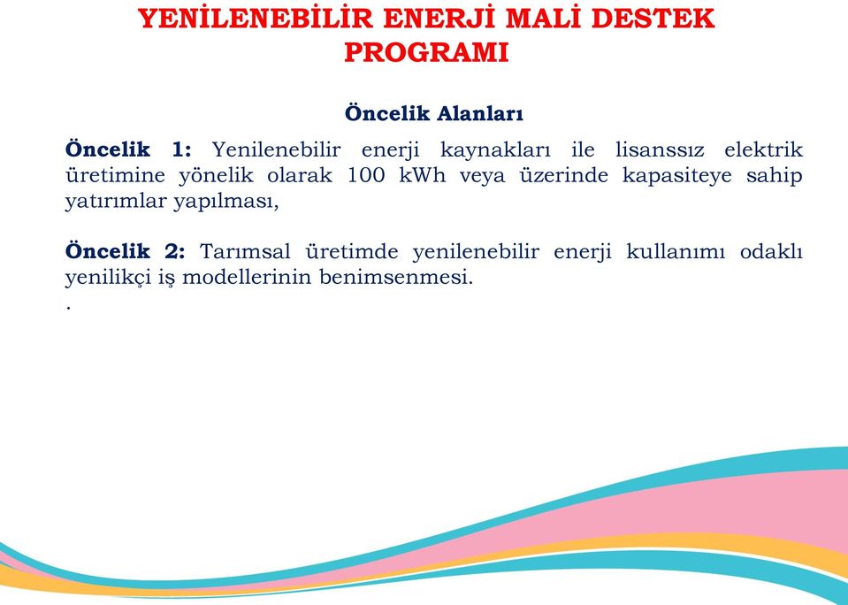 100 kwh veya üzerinde kapasiteye sahip yatırımlar yapılması, Öncelik 2: