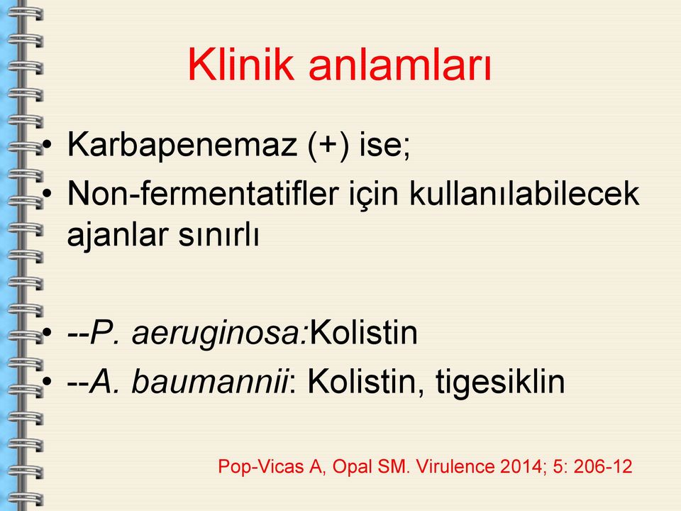 sınırlı --P. aeruginosa:kolistin --A.