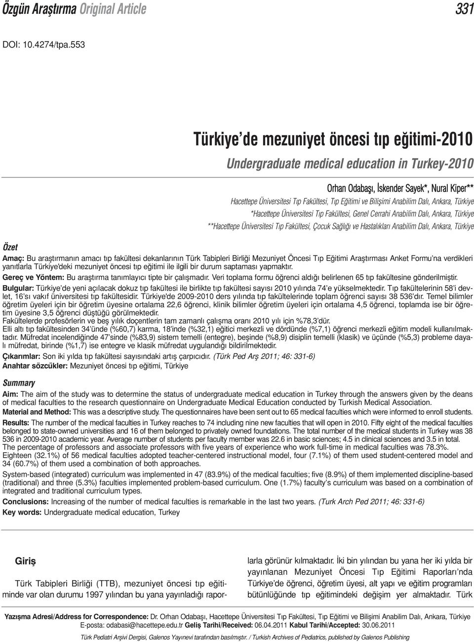 Anabilim Dalı, Ankara, Türkiye *Hacettepe Üniversitesi Tıp Fakültesi, Genel Cerrahi Anabilim Dalı, Ankara, Türkiye **Hacettepe Üniversitesi Tıp Fakültesi, Çocuk Sağlığı ve Hastalıkları Anabilim Dalı,