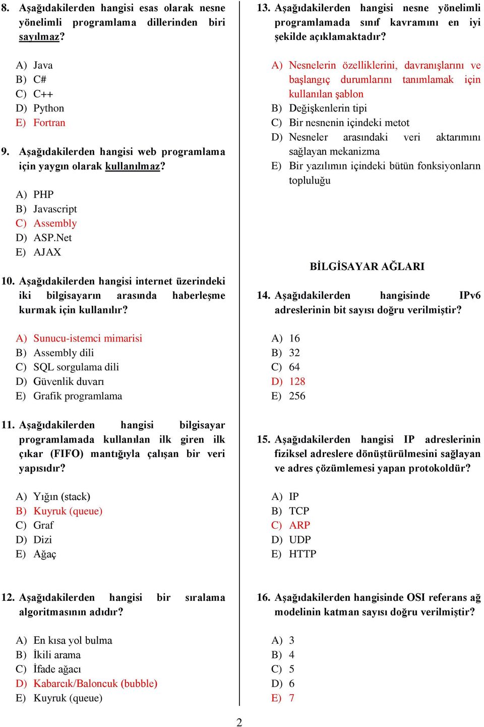 Aşağıdakilerden hangisi internet üzerindeki iki bilgisayarın arasında haberleşme kurmak için kullanılır?