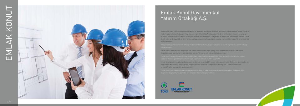 Ayrıca bu projeler modern kent anlayışının Türkiye deki ilk temsilcileri arasında yer almıştır.