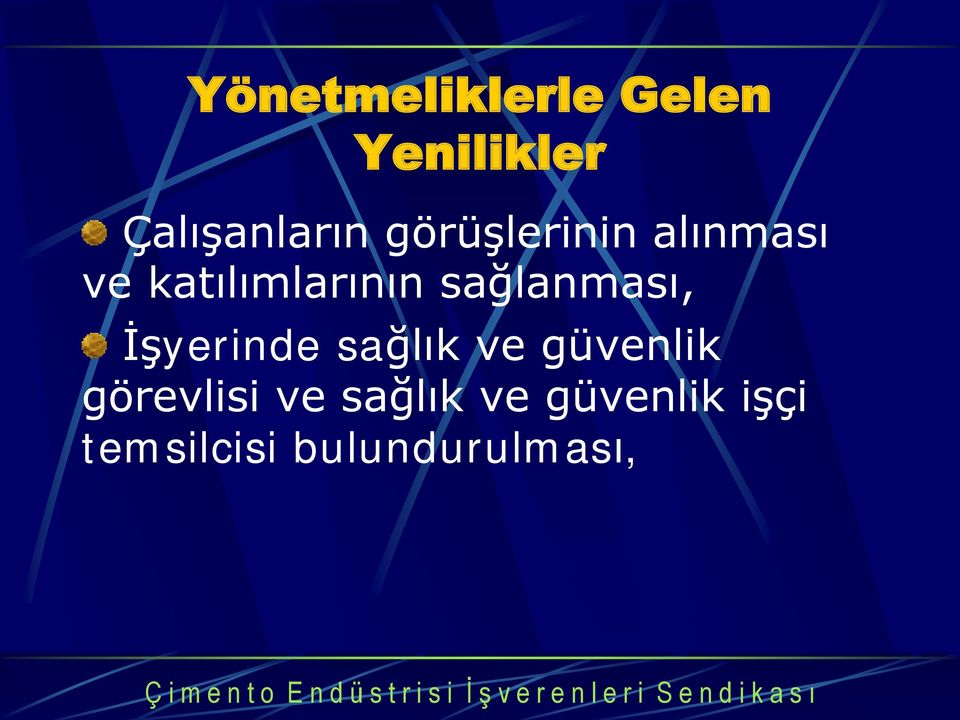 sağlanması, ĠĢyerinde sağlık ve güvenlik