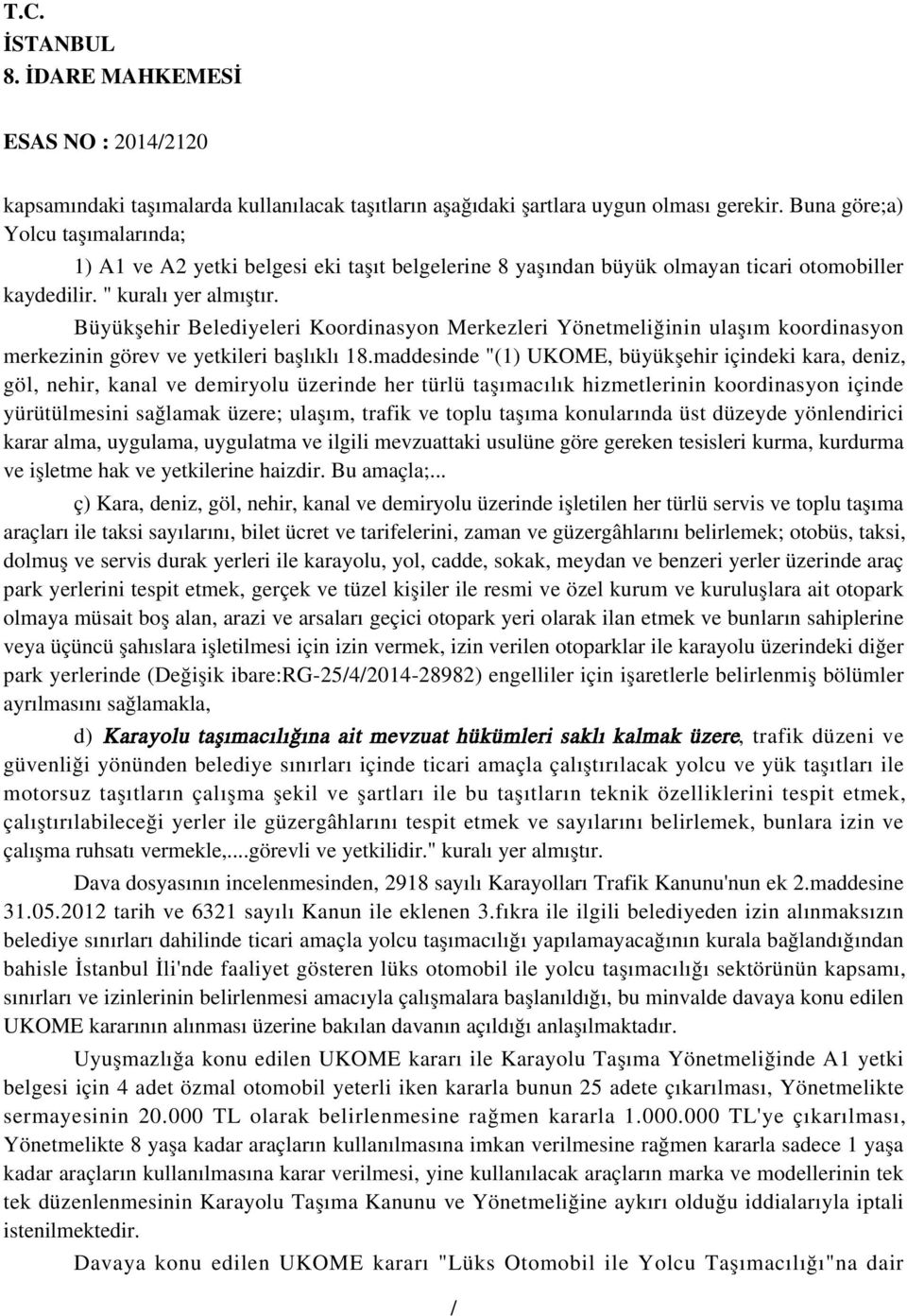 Büyükşehir Belediyeleri Koordinasyon Merkezleri Yönetmeliğinin ulaşım koordinasyon merkezinin görev ve yetkileri başlıklı 18.