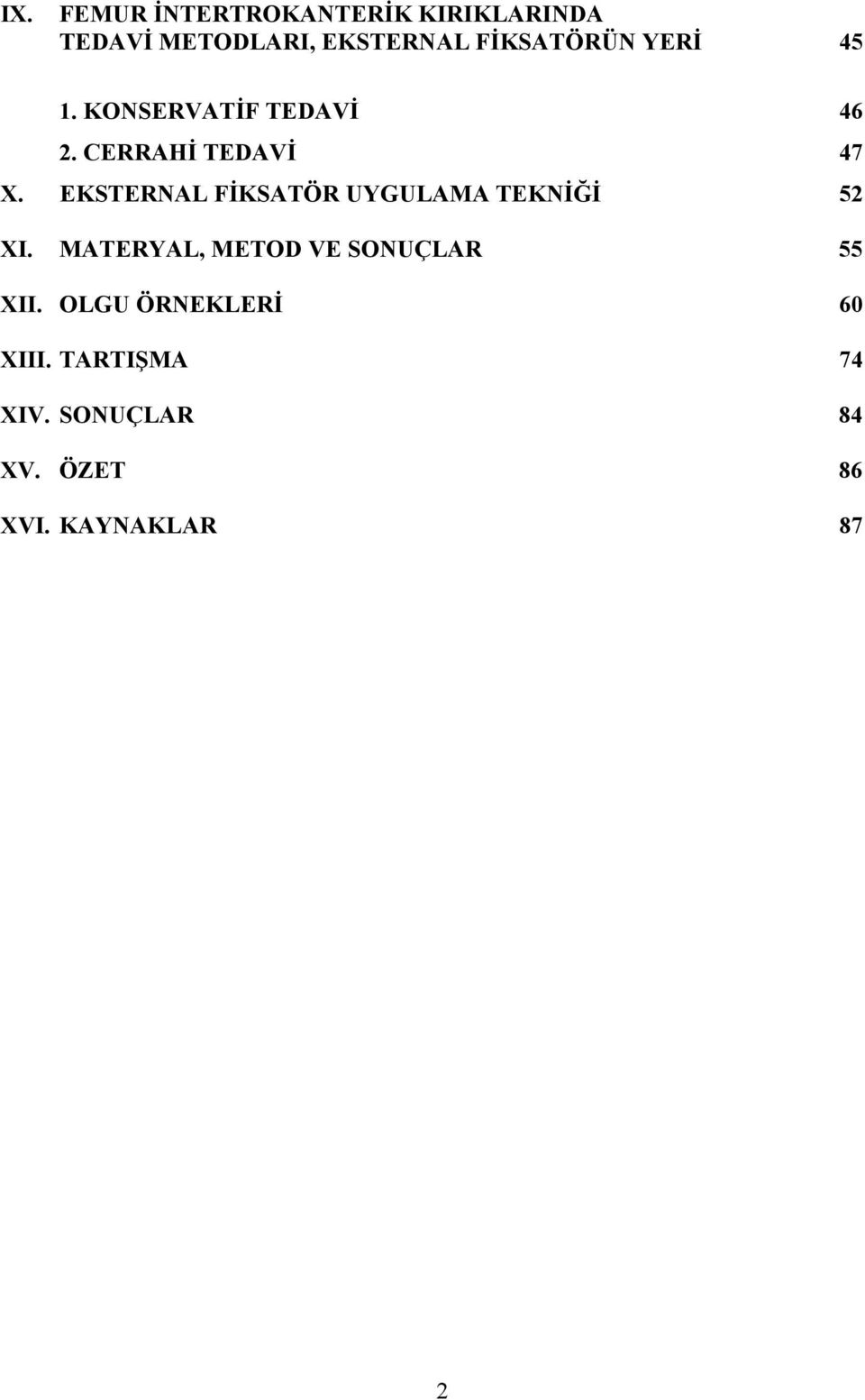 EKSTERNAL FİKSATÖR UYGULAMA TEKNİĞİ 52 XI.