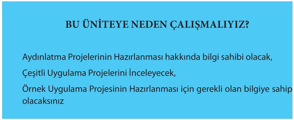 sahibi olacak, Çeşitli Uygulama Projelerini