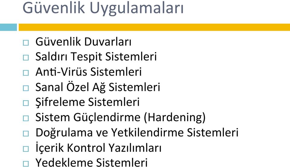 Şifreleme Sistemleri Sistem Güçlendirme (Hardening) Doğrulama