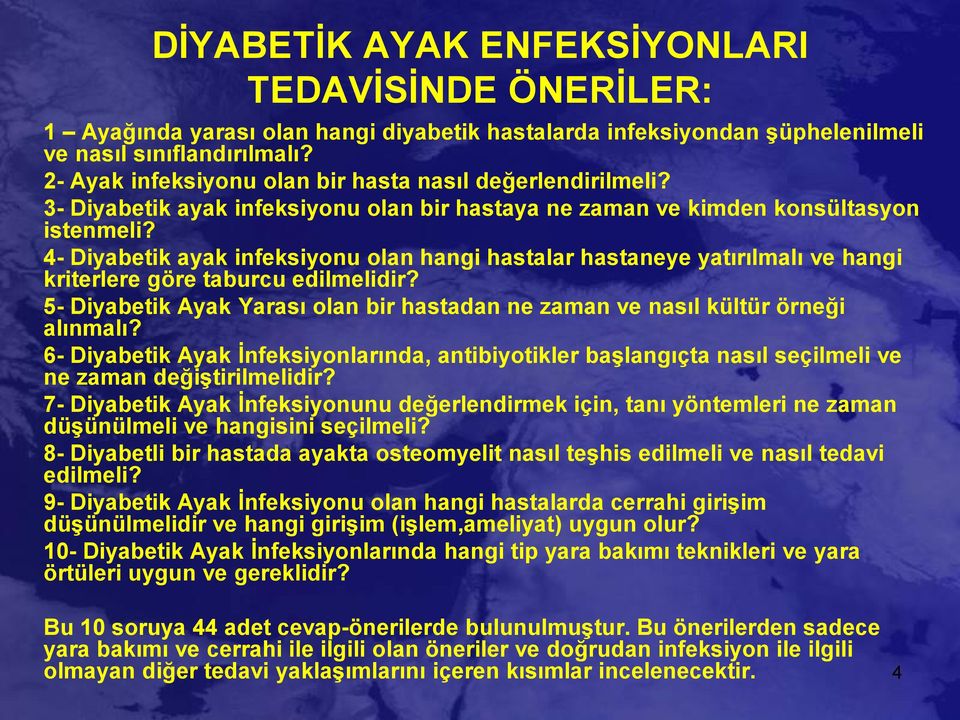 4- Diyabetik ayak infeksiyonu olan hangi hastalar hastaneye yatırılmalı ve hangi kriterlere göre taburcu edilmelidir?