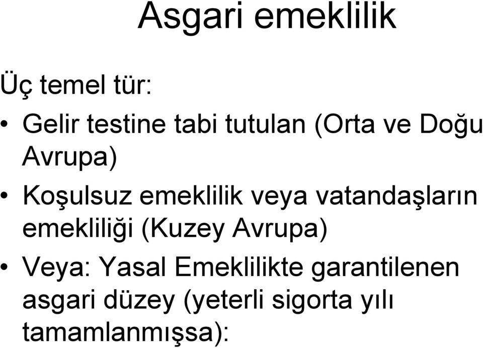 vatandaşların emekliliği (Kuzey Avrupa) Veya: Yasal