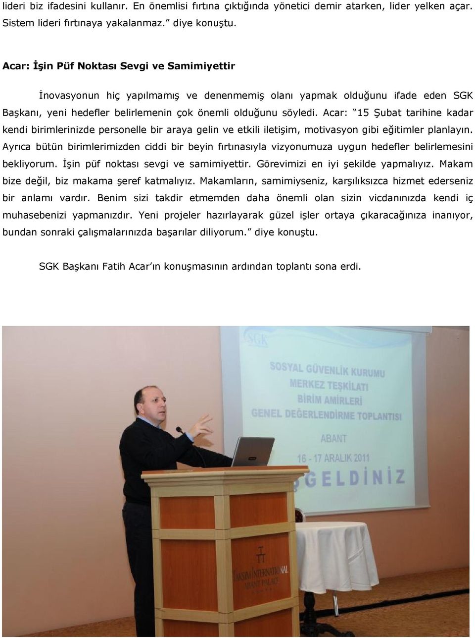 Acar: 15 Şubat tarihine kadar kendi birimlerinizde personelle bir araya gelin ve etkili iletişim, motivasyon gibi eğitimler planlayın.