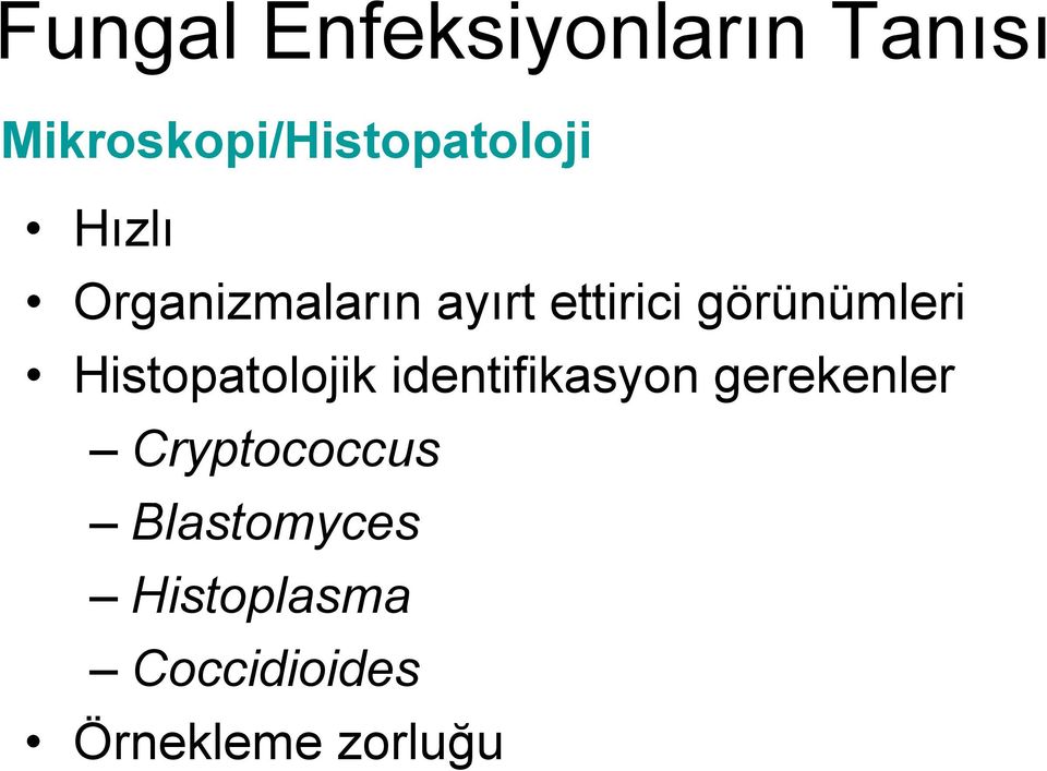 ettirici görünümleri Histopatolojik identifikasyon