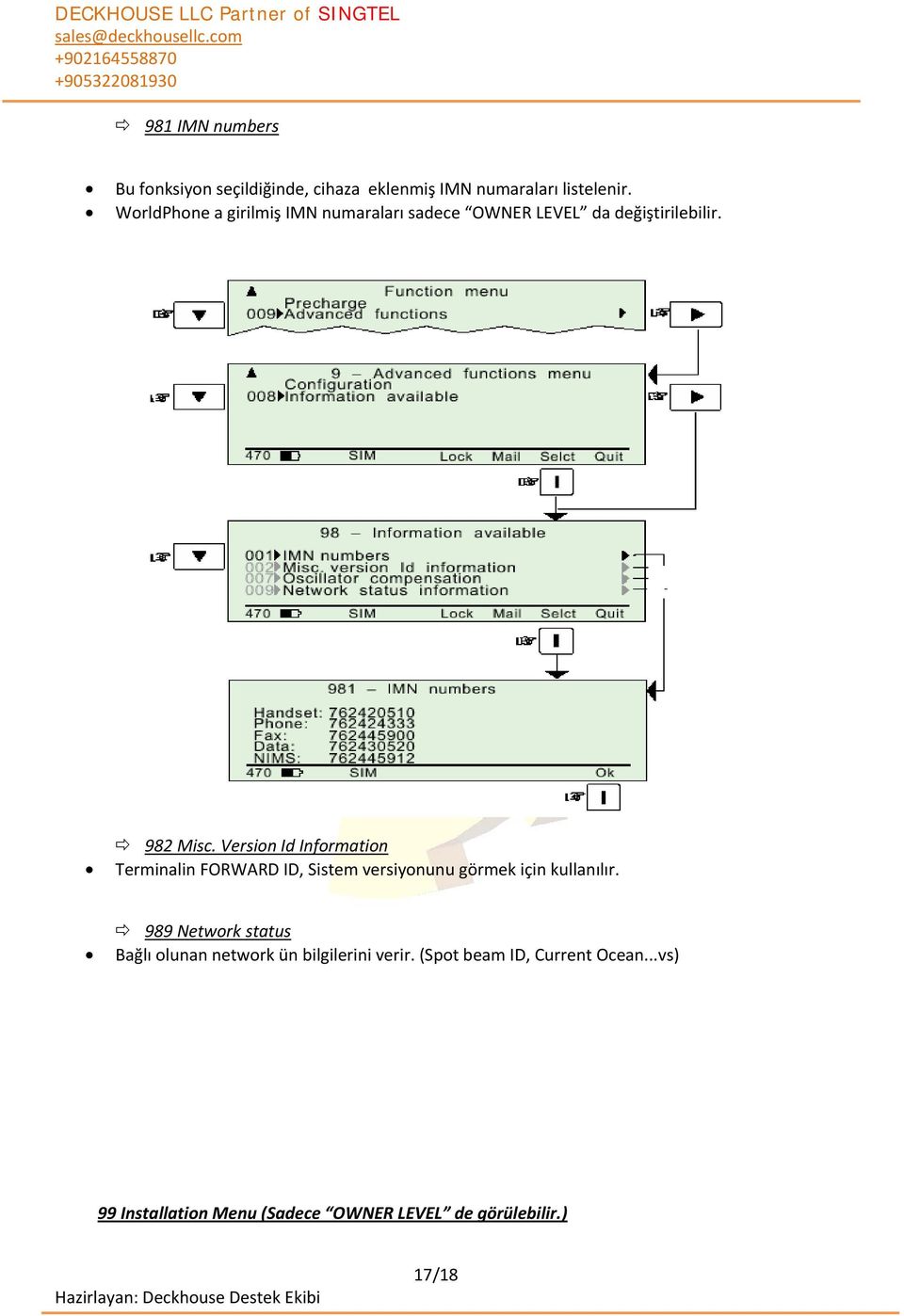 Version Id Information Terminalin FORWARD ID, Sistem versiyonunu görmek için kullanılır.