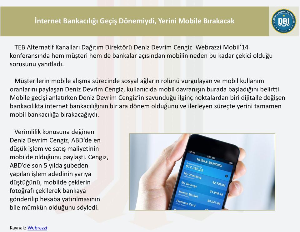 Müşterilerin mobile alışma sürecinde sosyal ağların rolünü vurgulayan ve mobil kullanım oranlarını paylaşan Deniz Devrim Cengiz, kullanıcıda mobil davranışın burada başladığını belirtti.