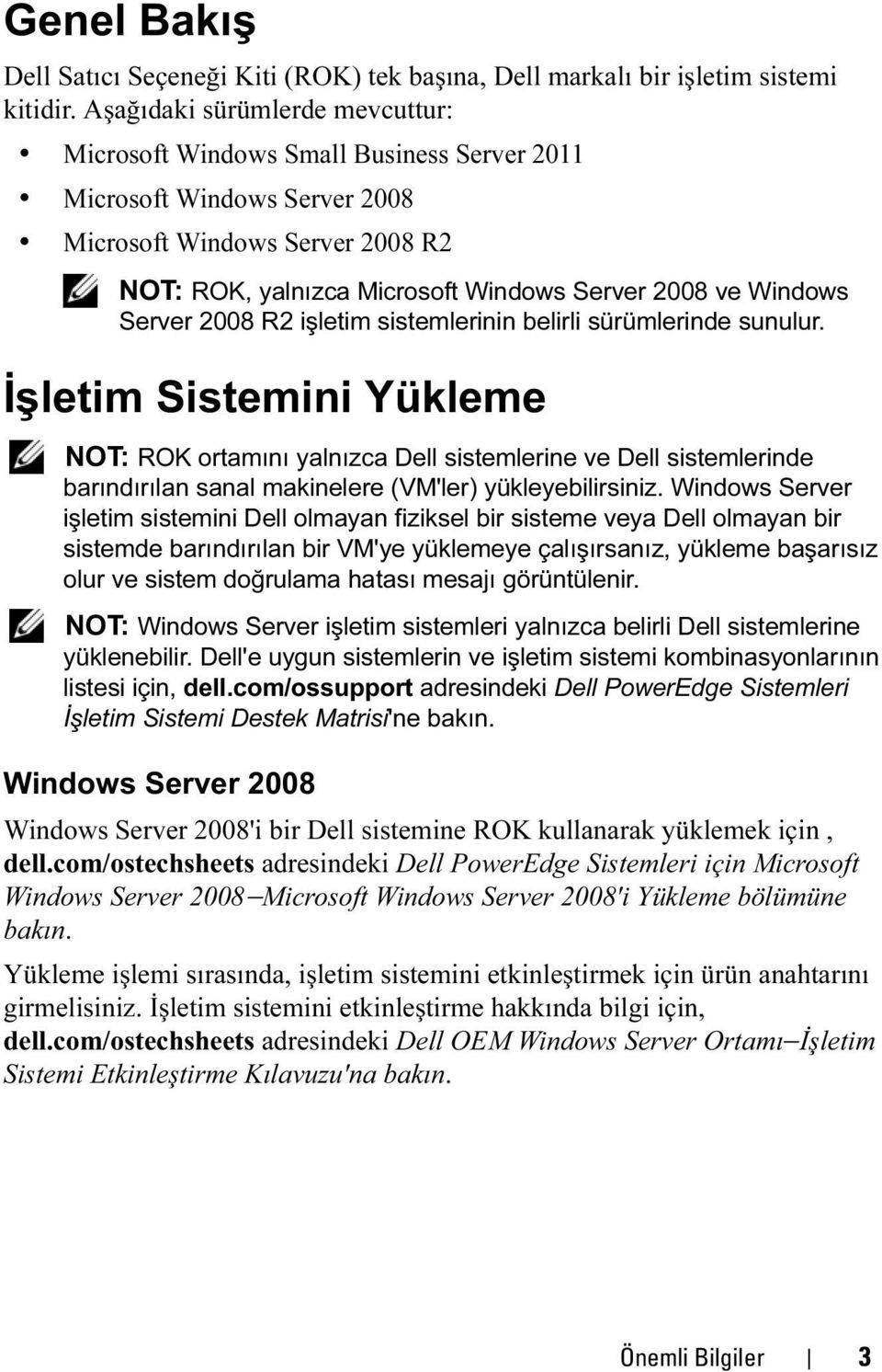 Server 2008 R2 işletim sistemlerinin belirli sürümlerinde sunulur.