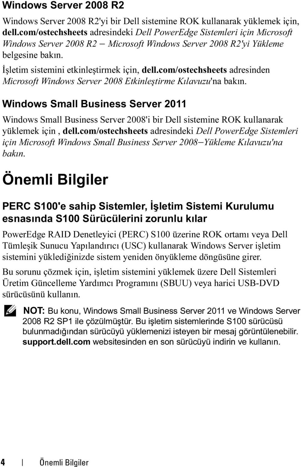 com/ostechsheets adresinden Microsoft Windows Server 2008 Etkinleştirme Kılavuzu'na bakın.