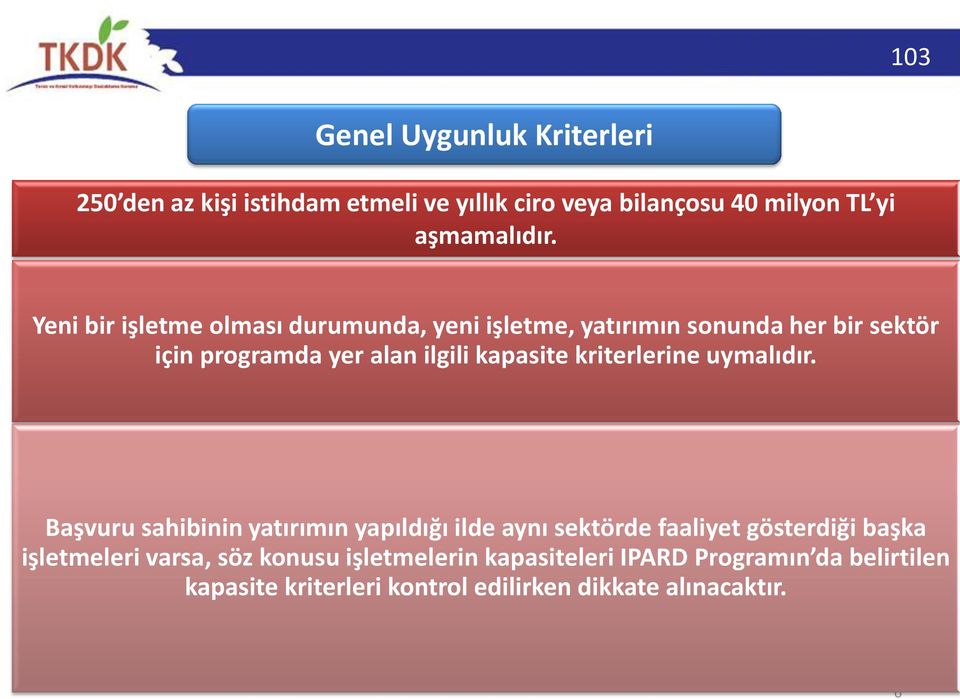 kriterlerine uymalıdır.