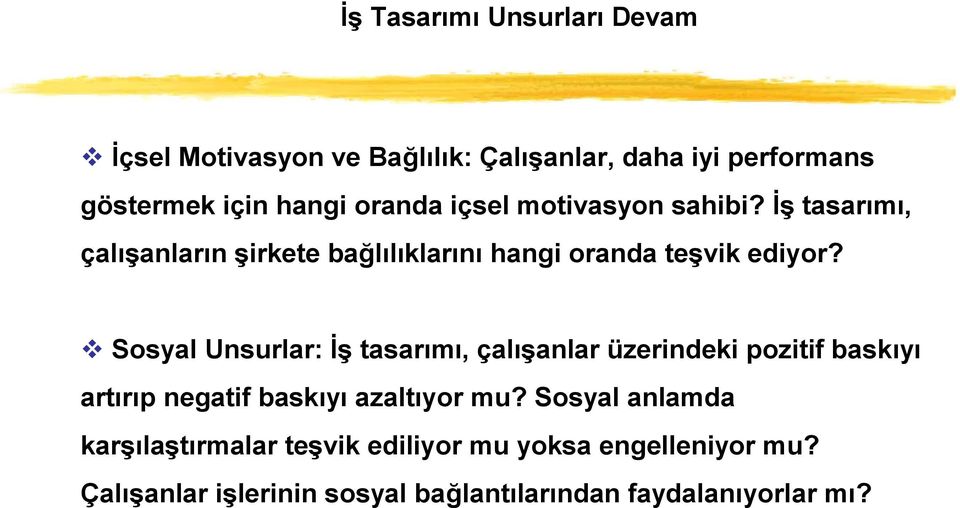 Sosyal Unsurlar: İş tasarımı, çalışanlar üzerindeki pozitif baskıyı artırıp negatif baskıyı azaltıyor mu?