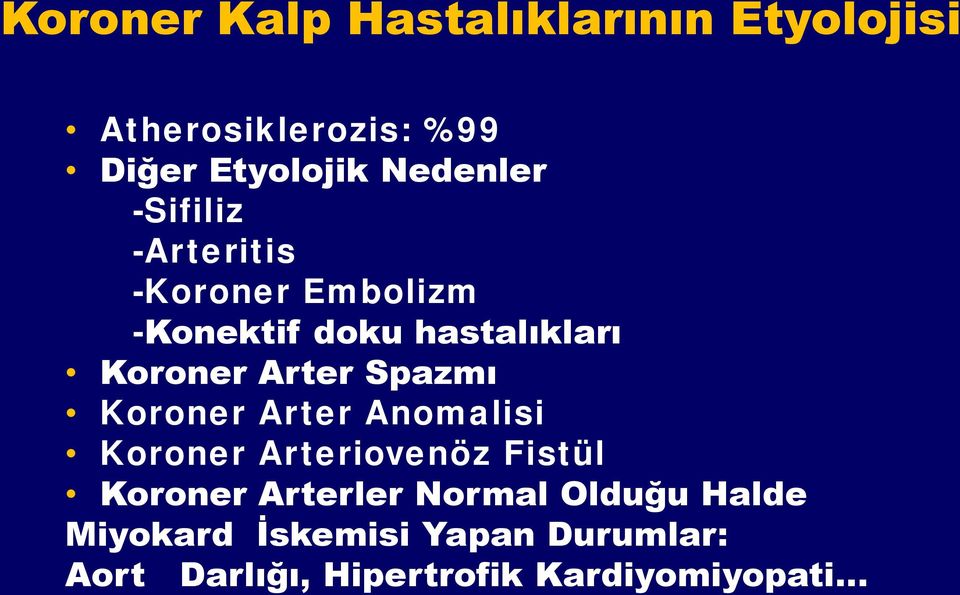 Arter Spazmı Koroner Arter Anomalisi Koroner Arteriovenöz Fistül Koroner Arterler