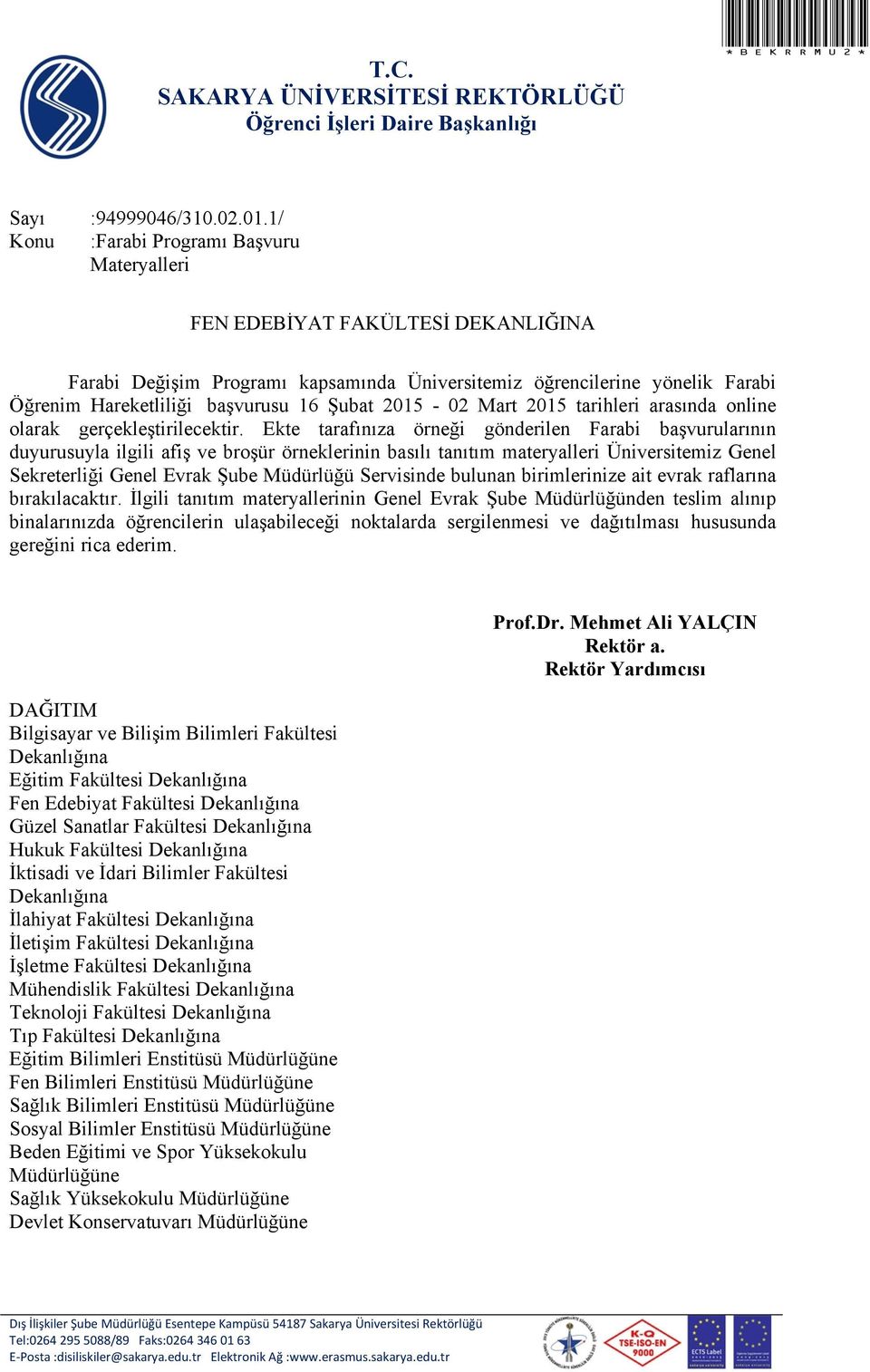 2015-02 Mart 2015 tarihleri arasında online olarak gerçekleştirilecektir.