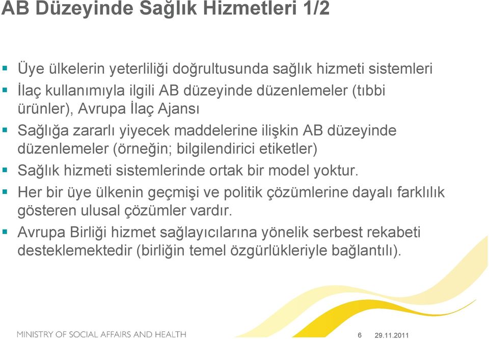 etiketler) Sağlık hizmeti sistemlerinde ortak bir model yoktur.