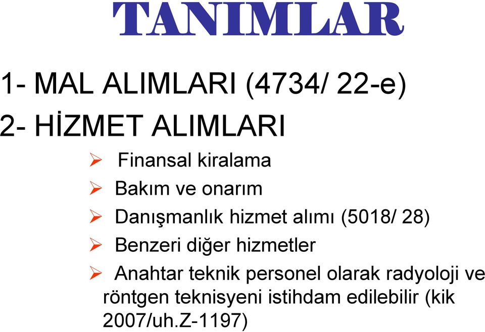 (5018/ 28) Benzeri diğer hizmetler Anahtar teknik personel