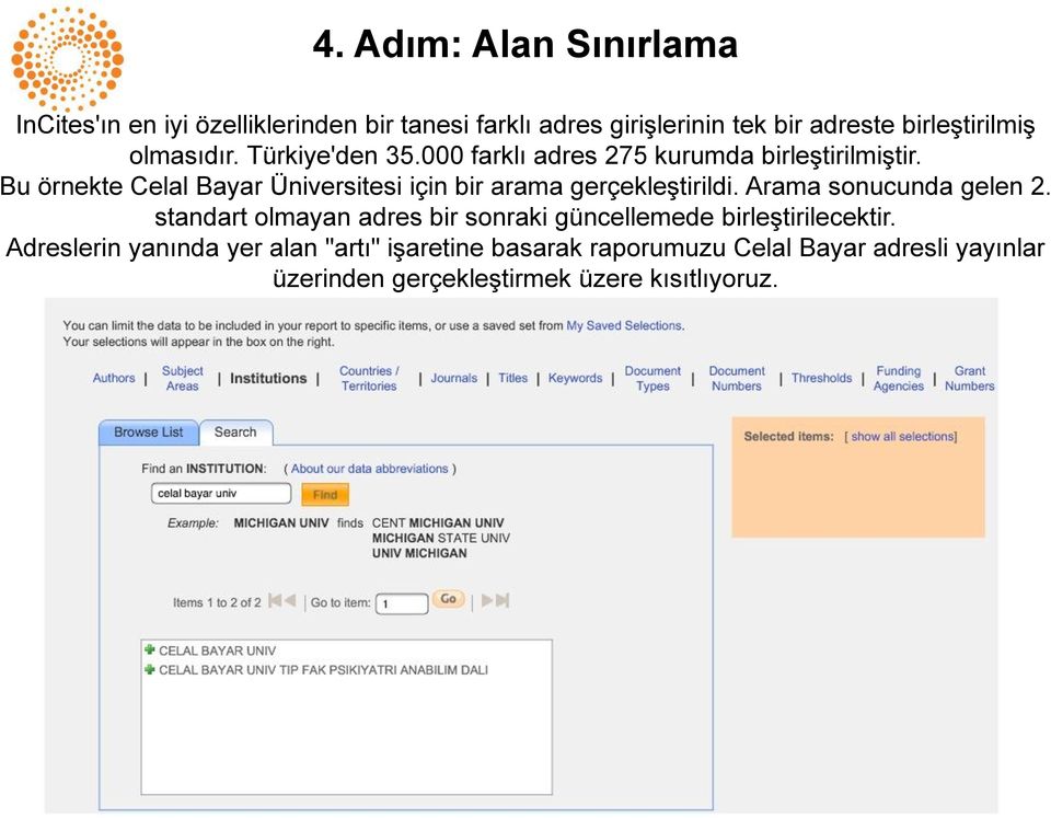 Bu örnekte Celal Bayar Üniversitesi için bir arama gerçekleştirildi. Arama sonucunda gelen 2.