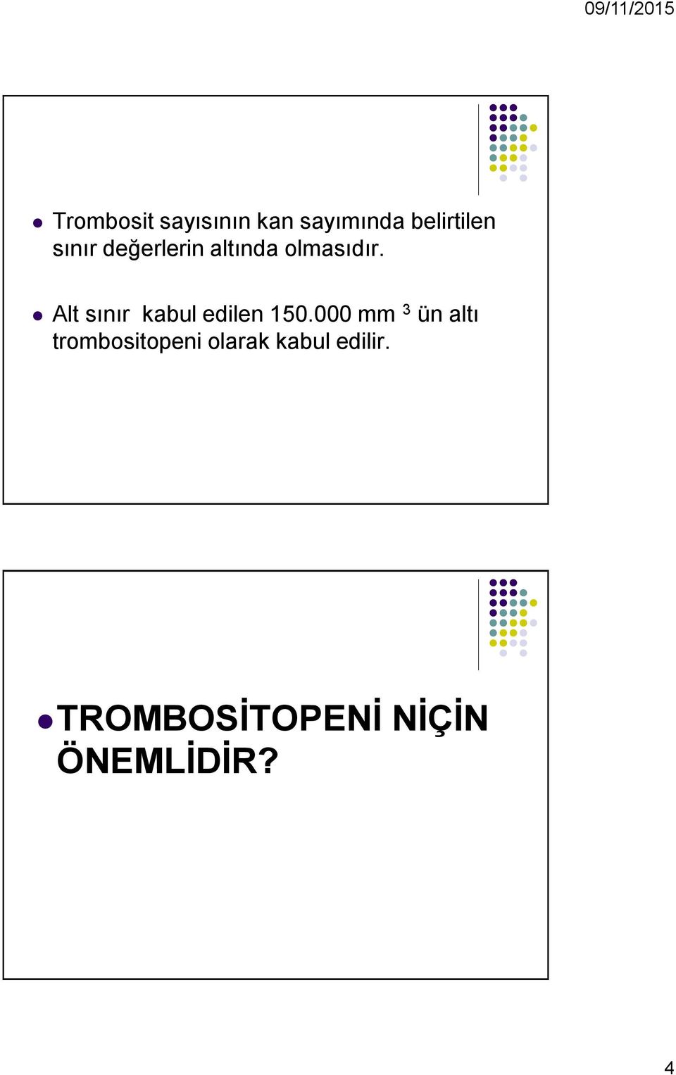 Alt sınır kabul edilen 150.