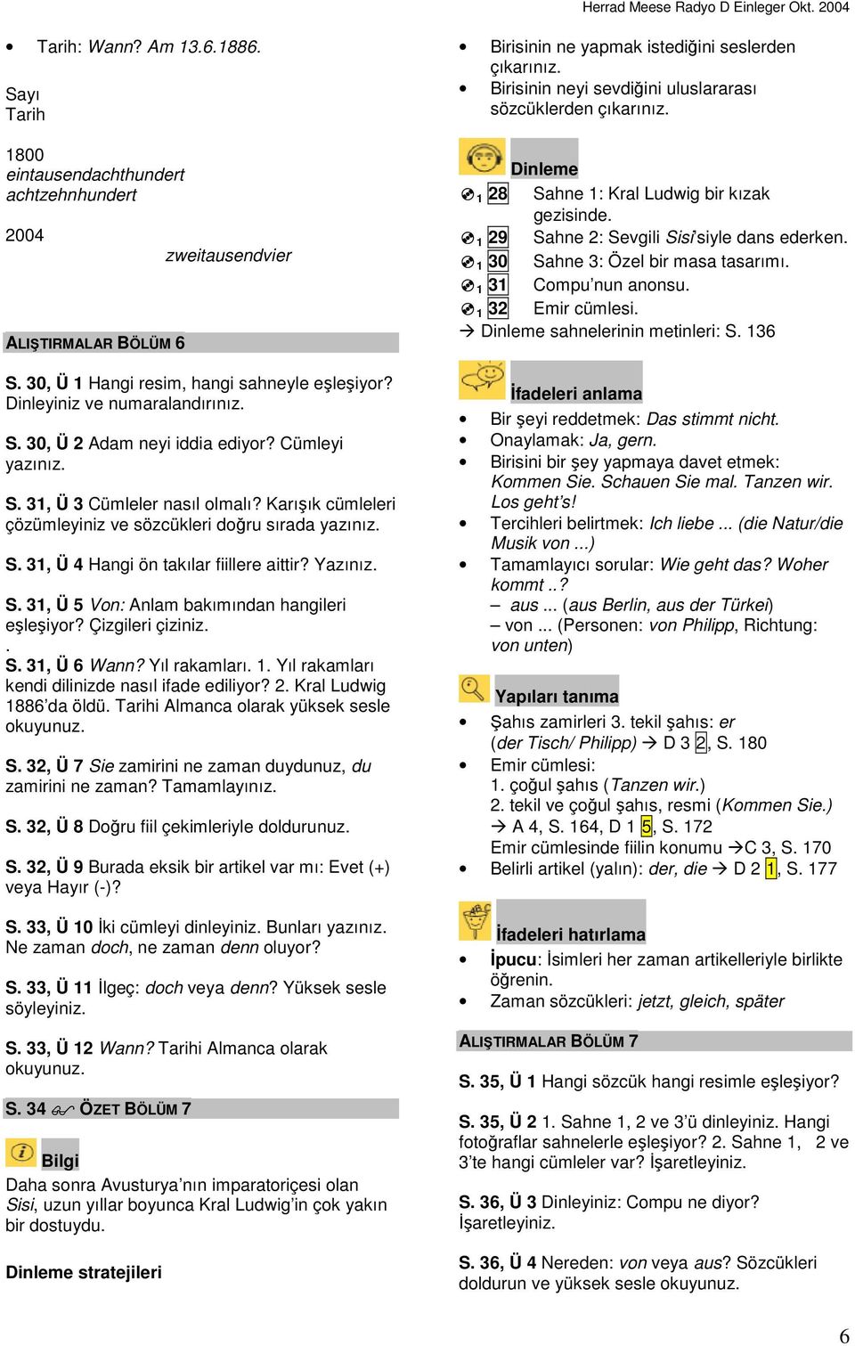 31, Ü 4 Hangi ön takılar fiillere aittir? Yazınız. S. 31, Ü 5 Von: Anlam bakımından hangileri eşleşiyor? Çizgileri çiziniz.. S. 31, Ü 6 Wann? Yıl rakamları. 1.