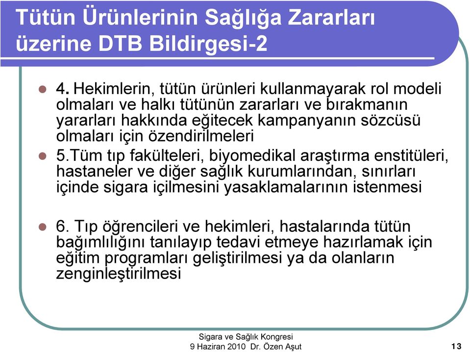 olmaları için özendirilmeleri 5.