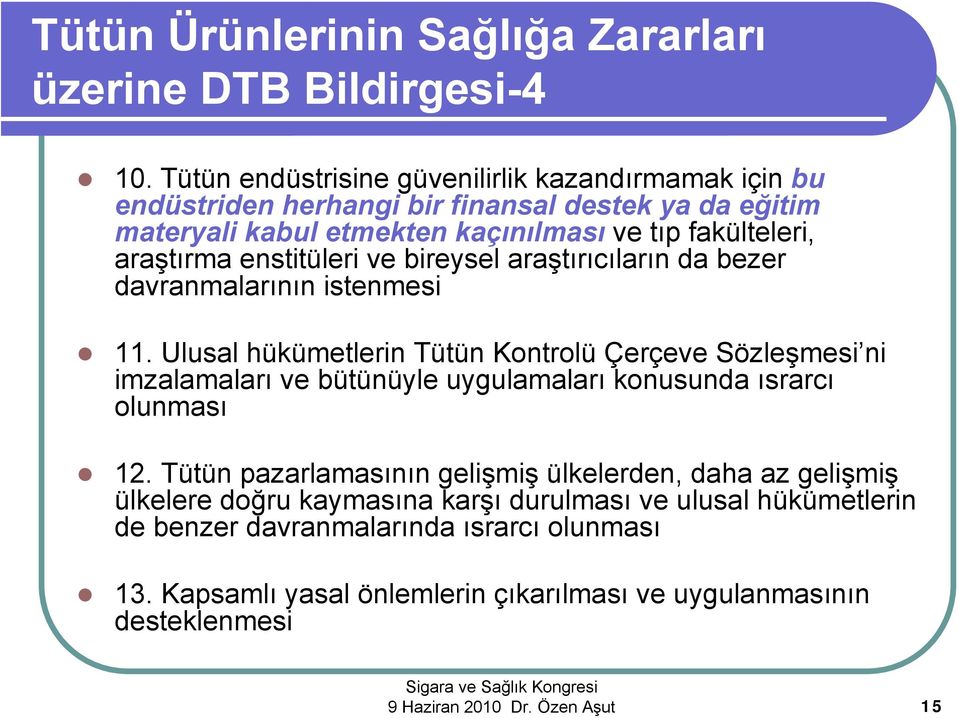 enstitüleri ve bireysel araştırıcıların da bezer davranmalarının istenmesi 11.